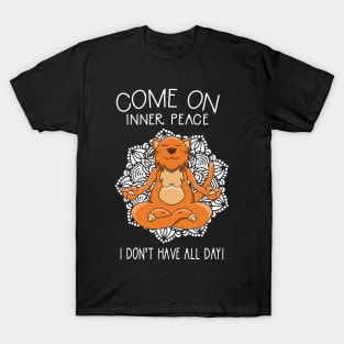 Come On Inner Peace Funny Yoga Meditation T-Shirt